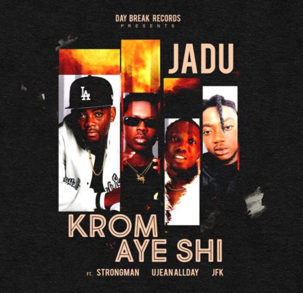 Jadu - Krom Aye Shi (feat. Strongman, Jon Fridae Kofi & Ujean Allday) Zacknation.net