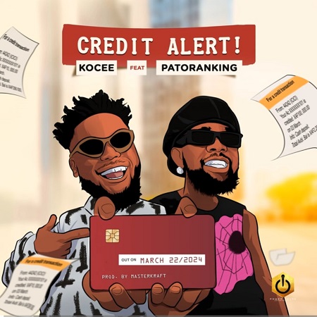 Kocee - Credit Alert Ft. Patoranking