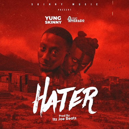 YungSkinny - Hater Ft. Amerado