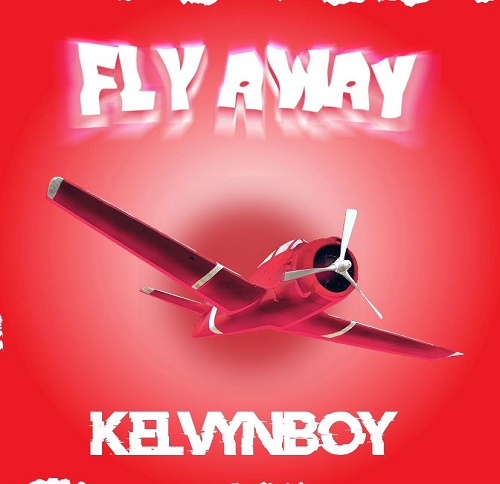 Fly Away Song By Kelvyn Boy