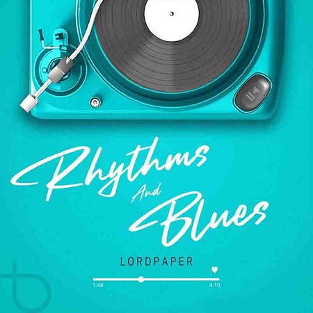 Rhythms And Blues Song By Lord Paper