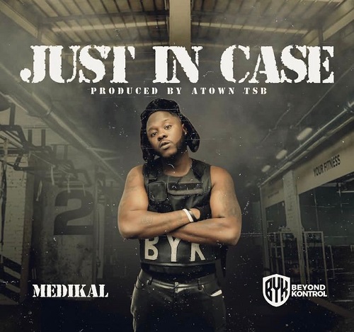 Just In Case Song By Medikal