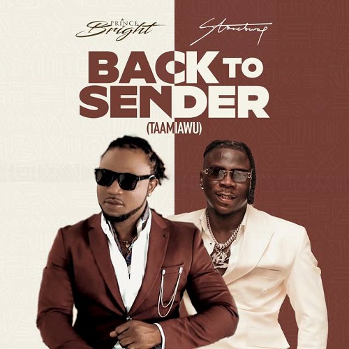Prince Bright Ft Stonebwoy - Back To Sender