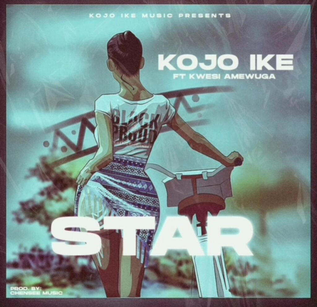 Kojo Ike Ft. Kwesi Amewuga - Star