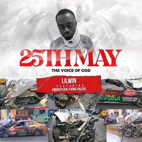 Lil Win - 25th May Ft Kweku Flick, King Paluta