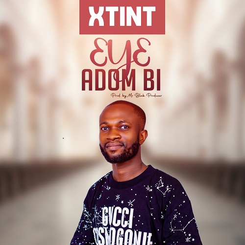 Xtint - Adom Bi (feat. Blak P)