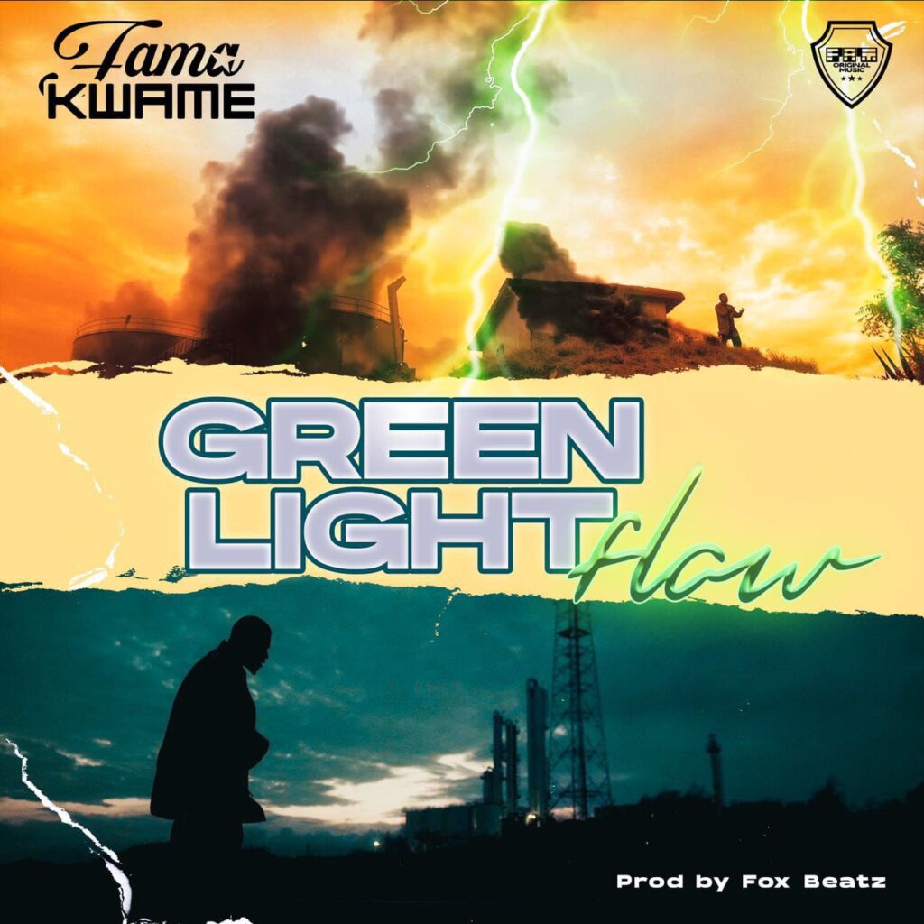 Fama Kwame - Green Light (Flow)