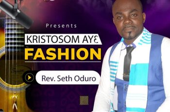 Download: Rev. Seth Oduro – Kristosom Aye Fashion MP3