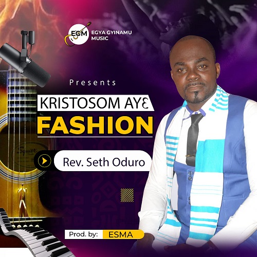 Rev. Seth Oduro - Kristosom Aye Fashion