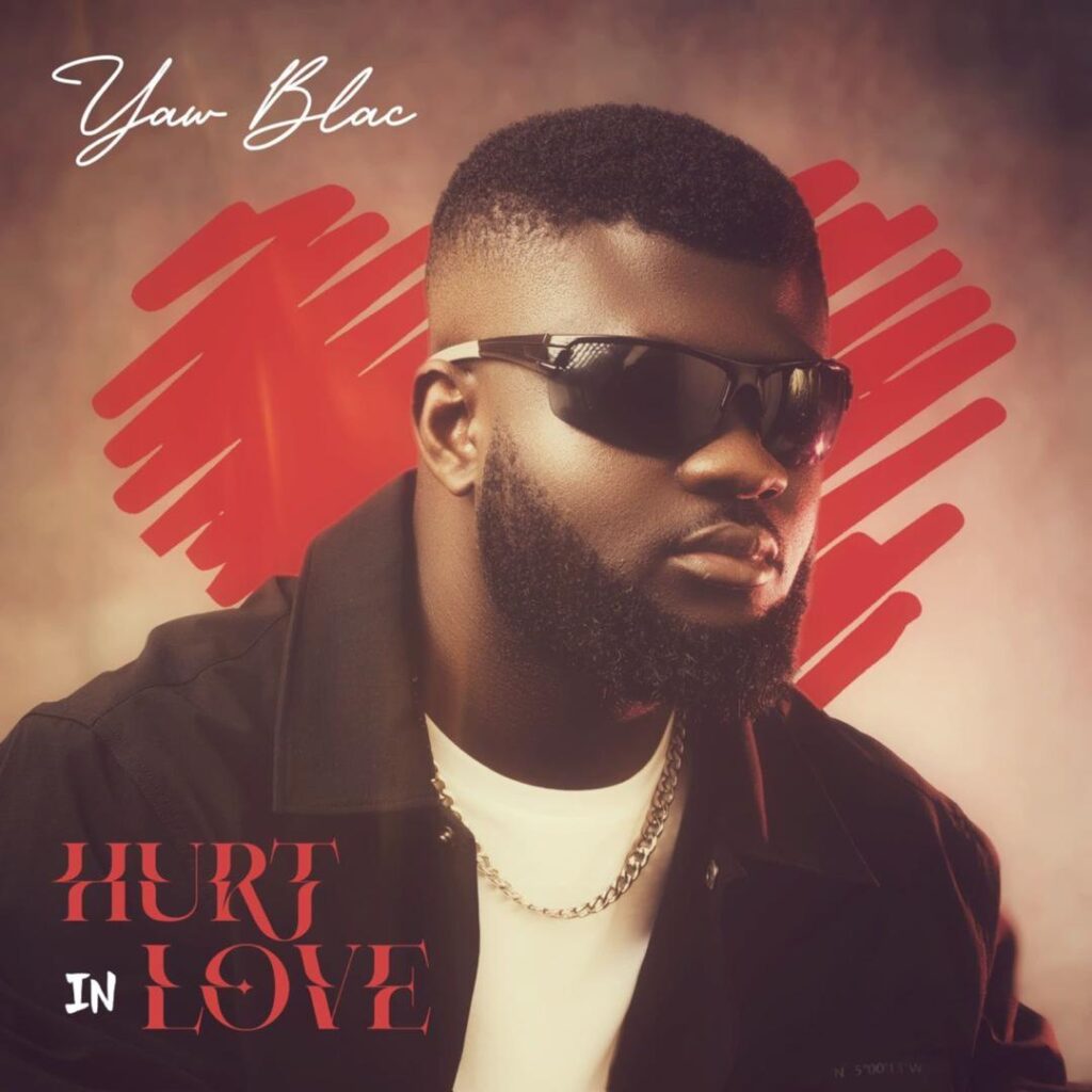 Yaw Blac - Hurt in Love (Baby)