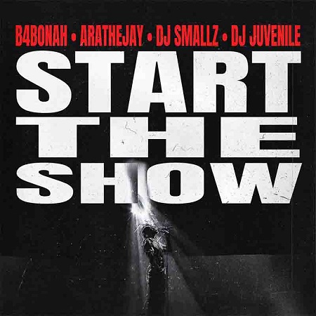 B4Bonah - Start The Show