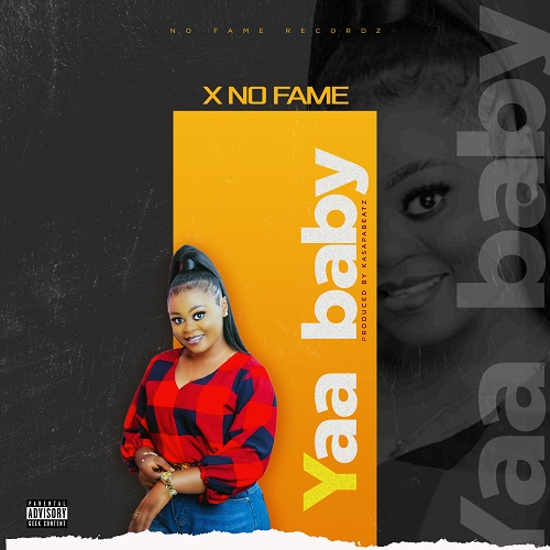 X No Fame - Yaa Baby