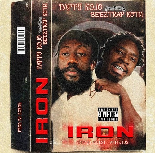 Pappy Kojo - Iron Ft Beeztrap KOTM