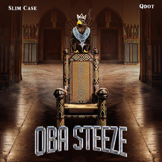 Slimcase - Oba Steeze ft Qdot