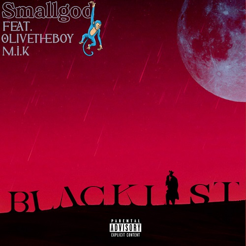 Smallgod - Blacklist ft Olivetheboy, M.I.K