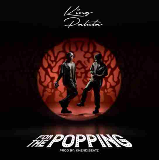 King Paluta - For The Popping