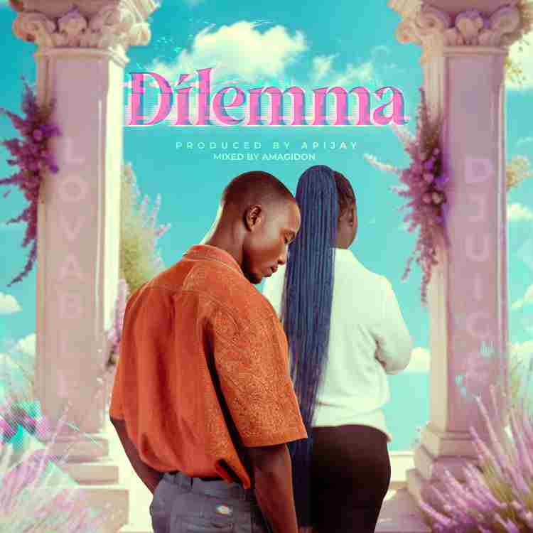 Lovable Djuice - Dilemma