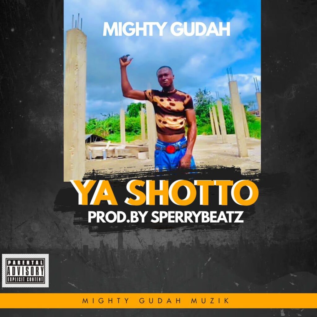 Mighty Gudah - Ya Shotto (Mixed By Sperry Beatz)