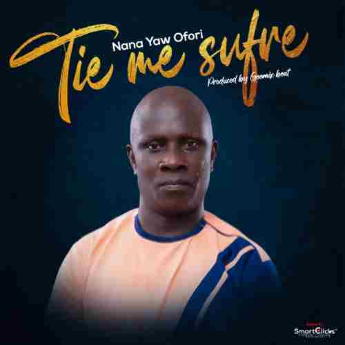Yaw Ofori - Tie Me Sufree