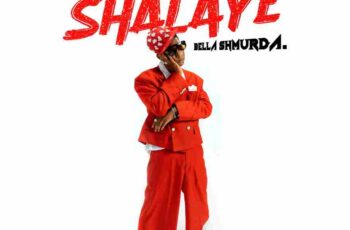 Dangbana Republik – Shalaye Ft. Bella Shmurda