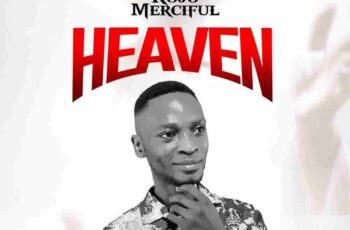 Kojo Merciful – Heaven (Prod. By Willis Beatz)