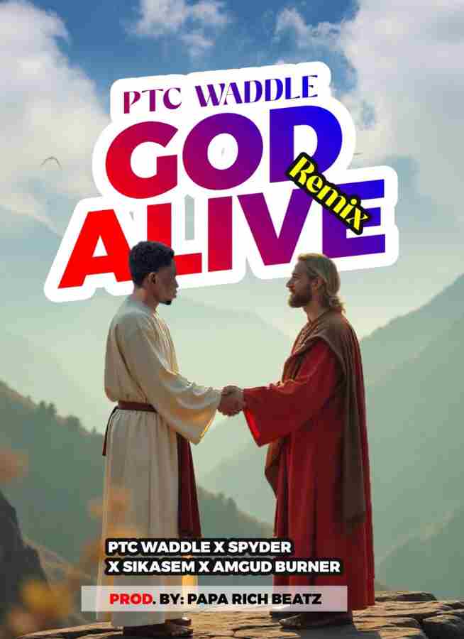 PTC Waddle ft Spyder x Sikasem x Amgud Burner - God Alive (Remix)