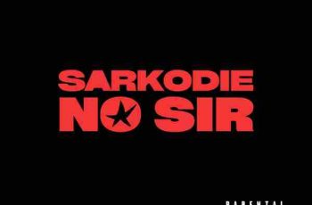 Download: Sarkodie – No Sir MP3 (New Song)
