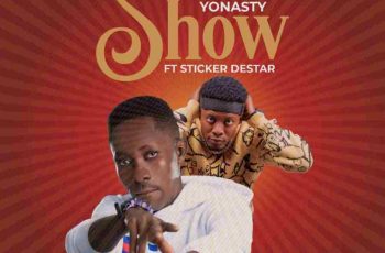 Download: Yonasty – Show Ft Sticker Destar MP3 (New Song)