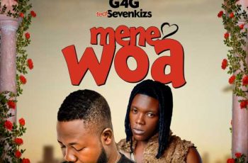 G4G Ft. SevenKizs – Me Ne Woa | Download Mp3
