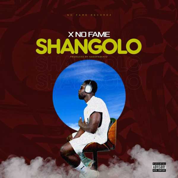 X No Fame - Shangolo