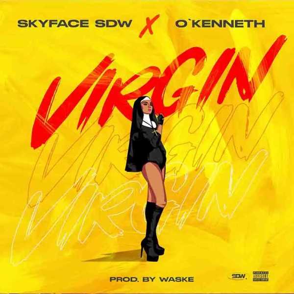 Skyface SDW - Virgin ft O’Kenneth