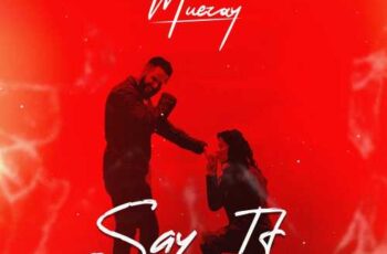 Muezay – Say It