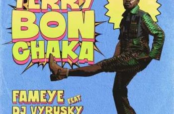 Fameye – Terry Bonchaka Feat. DJ Vyrusky