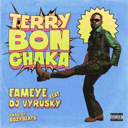 Fameye - Terry Bonchaka Feat. DJ Vyrusky