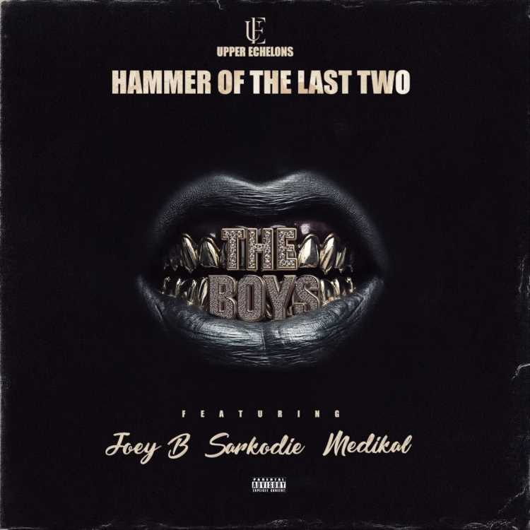 Hammer of the Last Two ft. Joey B, Sarkodie, Medikal - The Boys