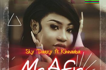 Sky Daazy – MaAfia ft. Kinnaaba