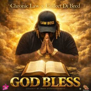 Chronic Law - God Bless ft Collect Di Bred