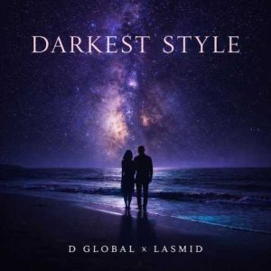 D Global x Lasmid - Darkest Style