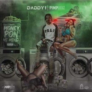 Daddy1 - Money Pon Mi Mind ft. Pimpdon