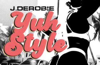 Yuh Style by J.Derobie (WYFL Riddim)
