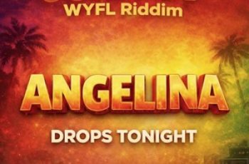 Angelina by Joint 77 (WYFL Riddim)