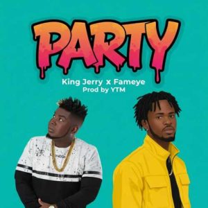 King Jerry - Party King ft. Fameye
