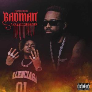 Konshens - Badman (Remix) ft. Ayetian