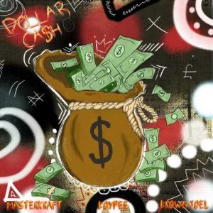 Masterkraft - Dollar Cash ft. BoyPee, Brown Joel