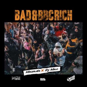 Mavado - BAD and BBC RICH