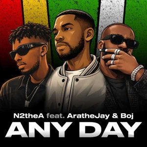 N2theA - Any Day ft AratheJay & BOJ