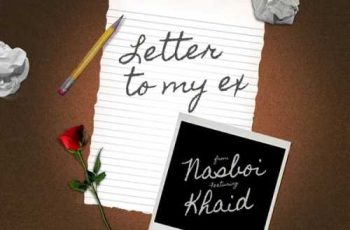 Letter to My Ex by Nasboi ft Khaid