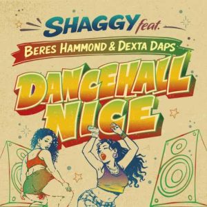Shaggy - Dancehall Nice ft. Dexta Daps, Beres Hammond