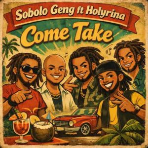 Sobolo Geng - Come Take ft. Holyrina