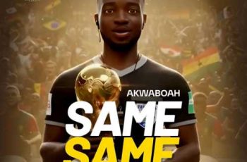 Akwaboah – Same Same (New Song)